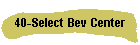 40-Select Bev Center