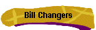 Bill Changers