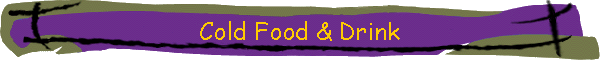 Cold Food & Drink