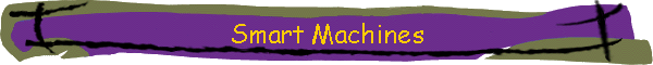 Smart Machines