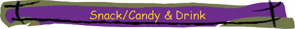 Snack/Candy & Drink